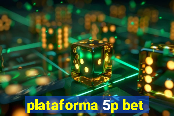 plataforma 5p bet